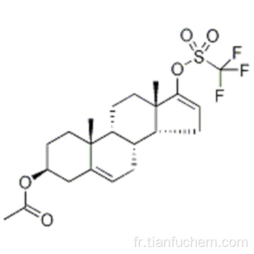 (3β) -Androsta-5,16-diène-3,17-diol 3-acétate 17- (trifluorométhanesulfonate) CAS 115375-60-5